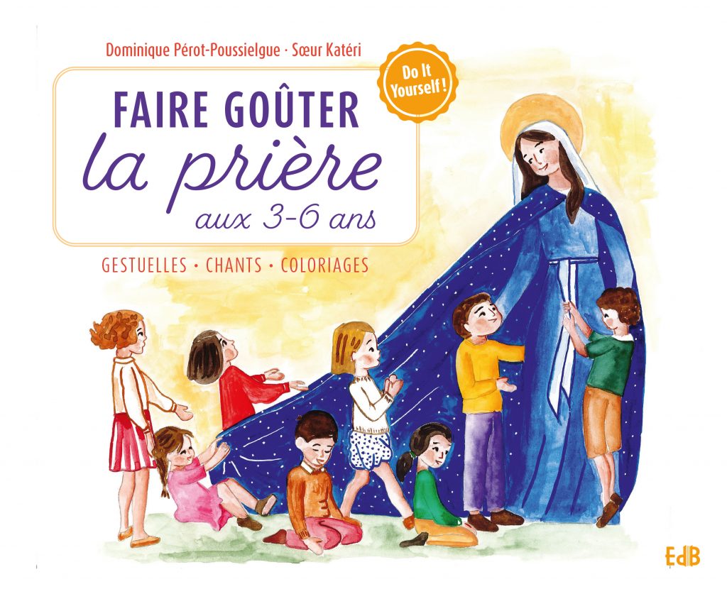 Faire Goûter La Prière Aux 3 6 Ans Éditions Des Béatitudes