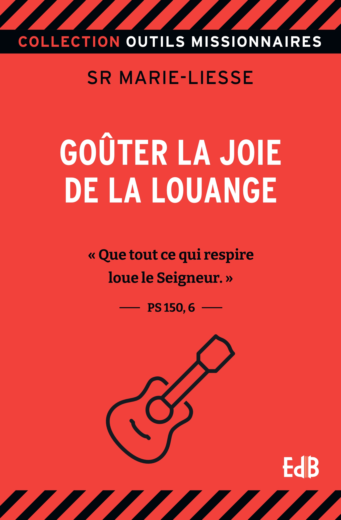 Goûter la joie de la louange | Éditions des Béatitudes