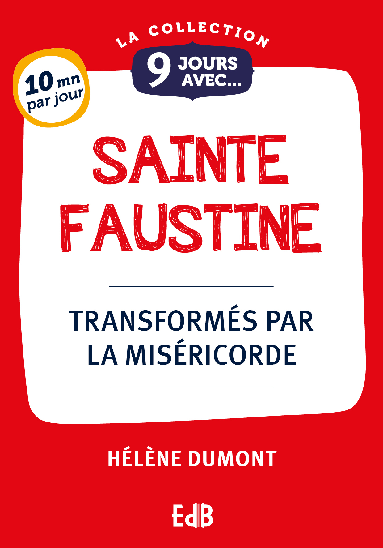 9 jours avec... sainte Faustine | Éditions des Béatitudes